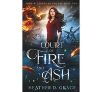 Court of Fire and Ash (Hidden Courts of the Fae)