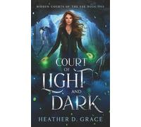 Court of Light and Dark: A Slow Burn Urban Fantasy Romance (Hidden Courts of the Fae)