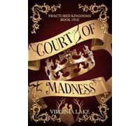 Court of Madness: Fractured Kingdoms: Book One