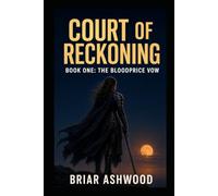 Court of Reckoning: Book One: The Bloodprice Vow