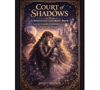 Court of Shadows: A Romantasy Coloring Book: Fantasy Couples, Forbidden Love, & Fairy Tale Romance