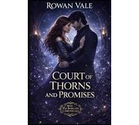 Court of Thorns and Promises: A Fae Romance Novel: 3 (The Fae Bargain Chronicles)