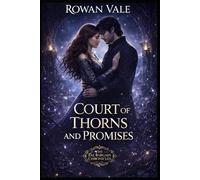 Court of Thorns and Promises: A Fae Romance Novel (The Fae Bargain Chronicles)