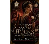 Court of Thorns: The Rose That Survived (The Last Plantagenet- Margaret Pole)