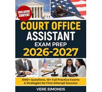 Court Office Assistant Exam Prep 2026-2027: 1000+ Questions, 10+ Full Practice Exams & Strategies for First Attempt Success