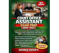 COURT OFFICE ASSISTANT EXAM PREP 2026-2027: Comprehensive Study Guide with Court Procedures, Records Management, Filing, Customer Service, Office Skills, and 1,100+ Practice Questions with Answ