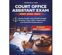 Court Office Assistant Exam Prep 2026-2027: Study Guide with 10 Full-Length Practice Tests, 500+ Flashcards, and Detailed Explanations