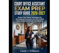 Court Office Assistant Exam Prep Study Guide 2026-2027: Proven Test-Taking Techniques for First-Attempt Success in the NYS Unified Court System and Similar Jurisdictions
