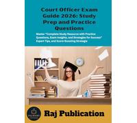 Court Officer Exam Guide 2026: Study Prep and Practice Questions .: Master “Complete Study Resource with Practice Questions, Exam Insights, and ... Expert Tips, and Score-Boosting Strategie .