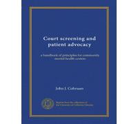 Court screening and patient advocacy: a handbook of principles for community mental health centers