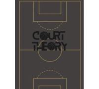 Court Theory Basketball Tracking Journal: Daily Planner to Track Workouts, Skills, Goals & Game Performance