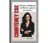COURTENEY COX: Beauté, intelligence et affaires : quel est son secret ?