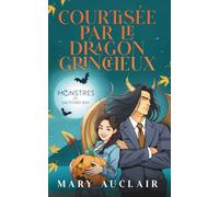 Courtisée par le Dragon Grincheux: Une Cozy Fantasy Romance (Monstres de Saltford Bay, édition française)
