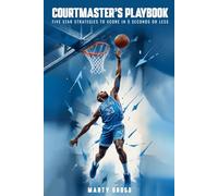 Courtmaster's Playbook: Five-Star Strategies to Score in 5 Seconds or less
