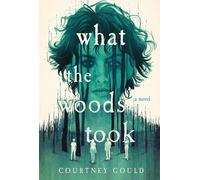 Courtney Gould What the Woods Took (Tapa dura) (Importación USA)