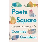 Courtney Gustafson – Poets Square: A memoir in thirty feral cats – Tapa dura