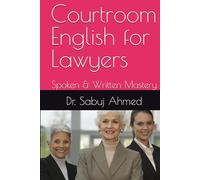 Courtroom English for Lawyers: Spoken & Written Mastery
