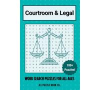Courtroom & Legal Word Search Puzzle Book: Over 100 Engaging Word Search Puzzles Featuring Legal Terms, Famous Trials, and the World of Law (Crime Word Search Puzzle Books)