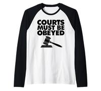 Courts Must be Obeyed Camiseta Manga Raglan