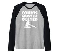 Courts Must be Obeyed Camiseta Manga Raglan