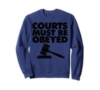 Courts Must be Obeyed Sudadera