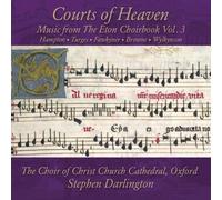 Courts of Heaven: Music from the Eton Choirbook Vol. 3 by The Choir of Christ Church Cathedral Oxford & Stephen Darlington