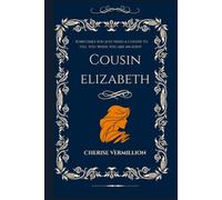Cousin Elizabeth: A Pride and Prejudice Variation (The Darcy Cousins)