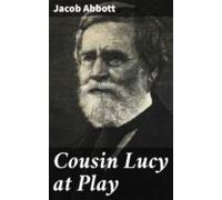 Cousin Lucy At Play (ebook)