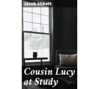 Cousin Lucy At Study (ebook)