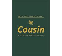 Cousin, My Hero: Tell Me Your Story: This Journal is a gift that allows Cousins to share their life and love with their family