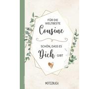 Cousine Geschenk: Notizbuch liniert mit Spruch FÜR DIE WELTBESTE COUSINE SCHÖN, DAß ES DICH GIBT praktisches Schreibheft A5 als Tagebuch Schulheft oder Schreibbuch Geschenkidee für beste Cousinen