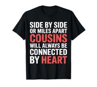 Cousins Close At Heart Near Or Far - Camiseta