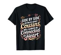 Cousins Close At Heart Near Or Far Camiseta