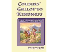 Cousins' Gallop to Kindness: Girls adventure on horseback through mountain trails to heroics. Family story theme, farm & horse interactive activities, jokes