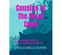 Cousins of the Coral Cove First Adventure: Ocean Animals: A Mirror Partner Coloring Storybook (COLORING BOOKS FOR MINDFULNESS AND RELAXATION)