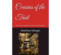 Cousins of the Trail: The Time Traveling Truck Driver: All Five Books