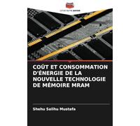 COÛT ET CONSOMMATION D'ÉNERGIE DE LA NOUVELLE TECHNOLOGIE DE MÉMOIRE MRAM