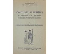 Coutumes Guerrières Et Organisation Militaire Chez Les Anciens Malgach