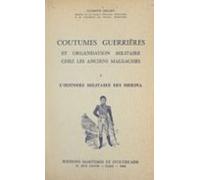 Coutumes Guerrières Et Organisation Militaire Chez Les Anciens Malgach