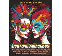 Couture and Chaos Vol. 3: A Fashion Portrait Coloring Book for Adults Featuring Eccentric Couples, Avant Garde Style, and Bold Editorial Glamour