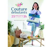 Couture débutants: 25 projets en moins de 3 heures