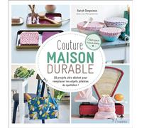 Couture maison durable: 20 projets zéro déchet pour remplacer les objets jetables du quotidien !