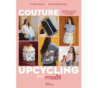 Couture upcycling avec Maéli: 20 idées créatives pour revaloriser vos tissus