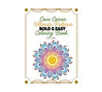 Cove Corner Ultimate Patterns Coloring Book: A Stunning Collection of Intricate Designs for Relaxation & Creativity"