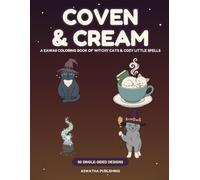 Coven & Cream: A Kawaii Coloring Book of Witchy Cats & Cozy Little Spells · 50 Single-Sided Designs (Pastel Goth & Creepy-Cute)