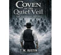 Coven of the Quiet Veil: every secret has a cost (The Covenant Trilogy)