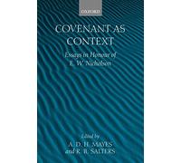 [(Covenant as Context : Essays in Honour of E.W.Nicholson)] [Edited by A.D.H. Mayes ] published on (November, 2003)