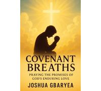 Covenant Breaths: Praying the Promises of God's Enduring Love