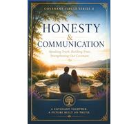 Covenant Circle Marriage Ministry Series II: Communication & Truth