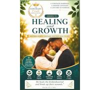Covenant Circle Marriage Series VI: Healing & Growth (Covenant Circle Marriage Ministry Series)